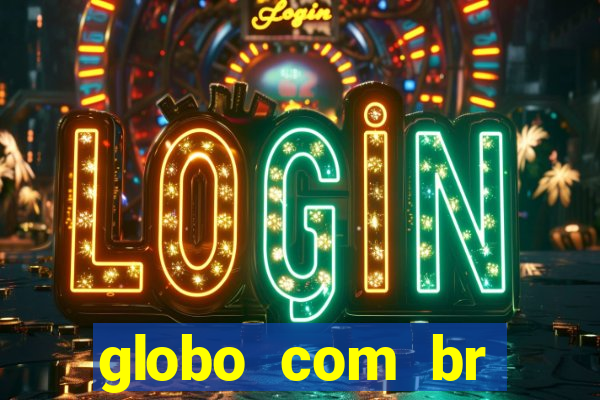 globo com br absolutamente noticias